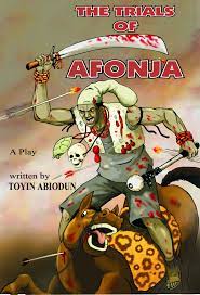 Deconstructing Historical Knowledge in Toyin Abiodun’s The Trials of Afonja